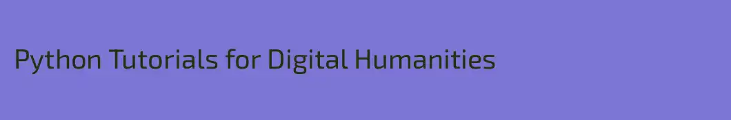 Python Tutorials for Digital Humanities
